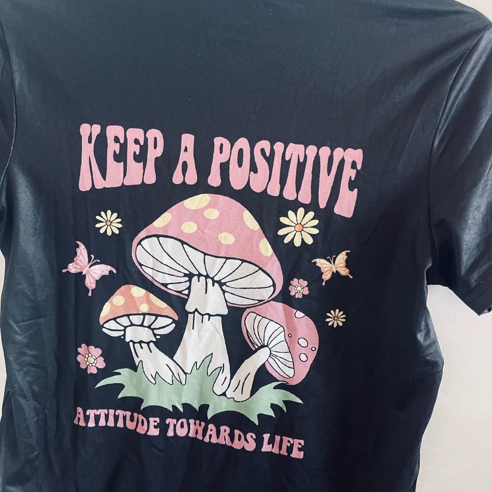Keep a positive attitude mushroom shirt.